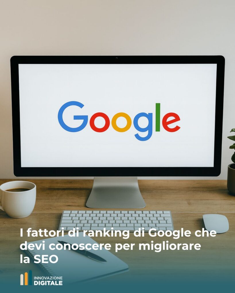 I fattori di ranking di Google che devi conoscere per migliorare la SEO del tuo sito web - IDI