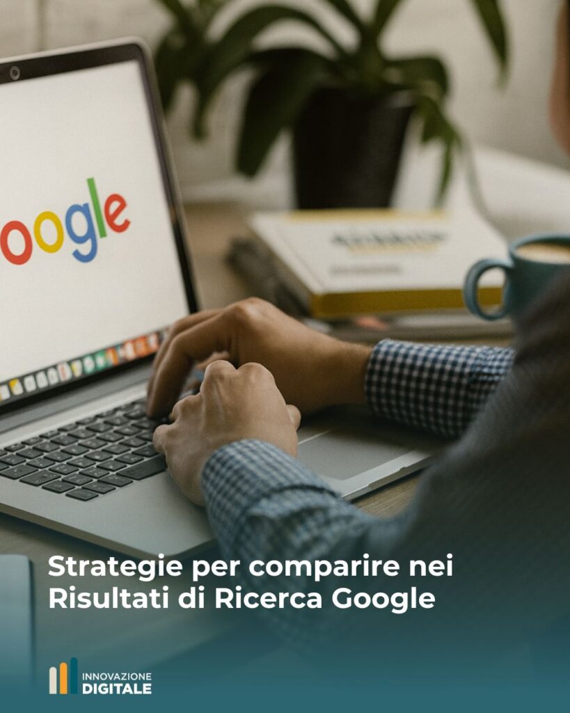 Strategie per comparire nei Risultati di Ricerca Google - IDI